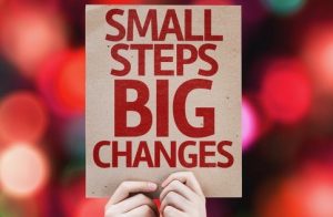 Small steps, big changes